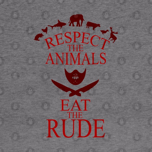 respect the animals, eat rude people by FandomizedRose